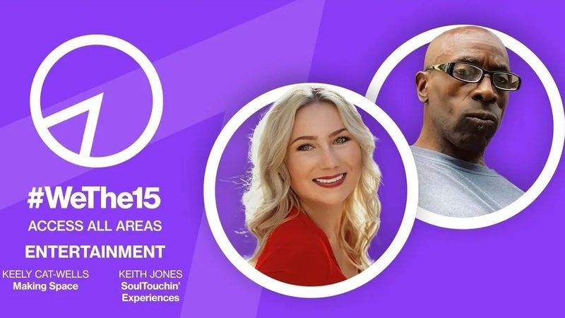 A purple graphic with white border and WeThe15 logo. It shows pictures of a black man with glasses and a white women inside circles. It reads '#WeThe15 Access All Areas, Entertainment; Keely Cat-Wells, Making Space, & Keith Jones, SoulTrippin' Experiences'.'